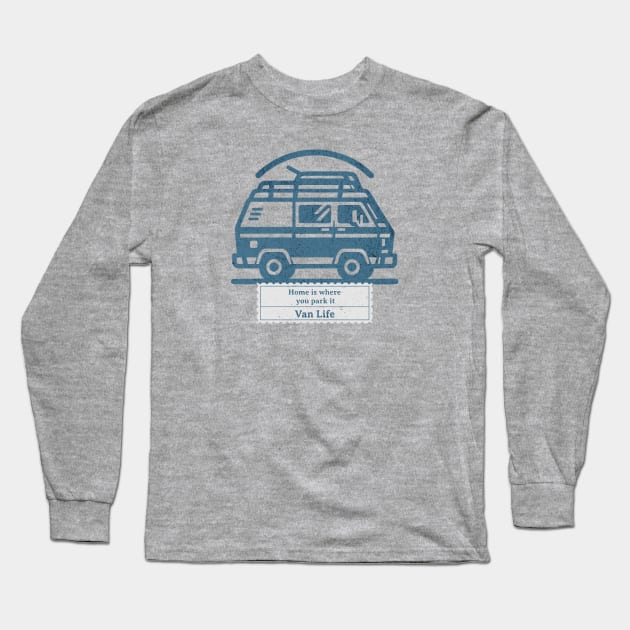 Wanderlust Van Life - Home is where you park it Long Sleeve T-Shirt by MapleV